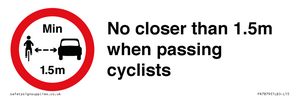 No closer than 1.5m when passing cyclists